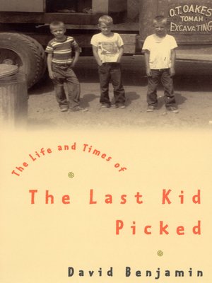 cover image of The Life and Times of the Last Kid Picked